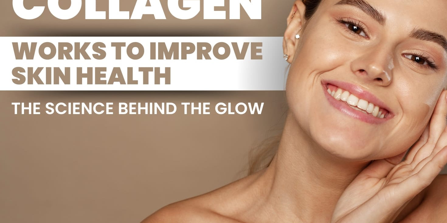 How Collagen Works to Improve Skin Health