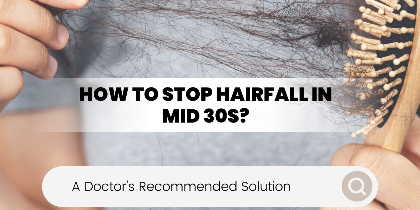 How To Stop Hairfall in Mid 30s? A Doctor's Recommended Solution - IMMUNOSCIENCES