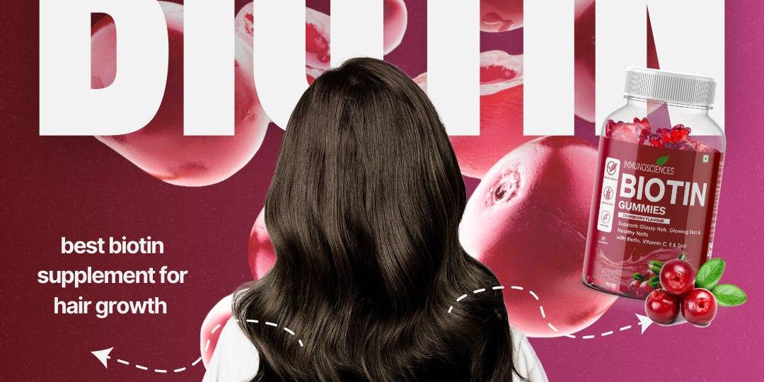 Best Biotin Supplements in India for Hair Growth – Transform Your Hair Today! - IMMUNOSCIENCES