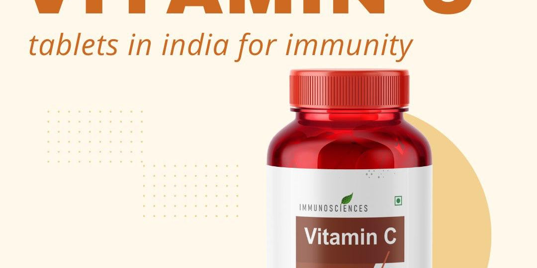 Best Vitamin C Tablets in India for Immunity – You Should Know the Benefits! - IMMUNOSCIENCES