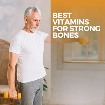 Best Vitamins for Strong Bones and Joints